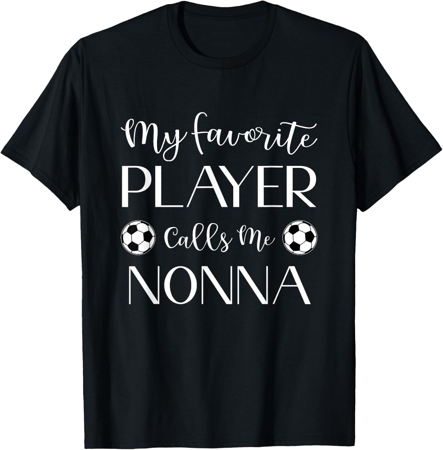Soccer My Favorite Player Calls Me Nonna Grandma T-Shirt - T-Shirt | Black