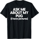 Ask Me About My Pug Dog Mom Dad Gift Men Women T-Shirt - T-Shirt | Black