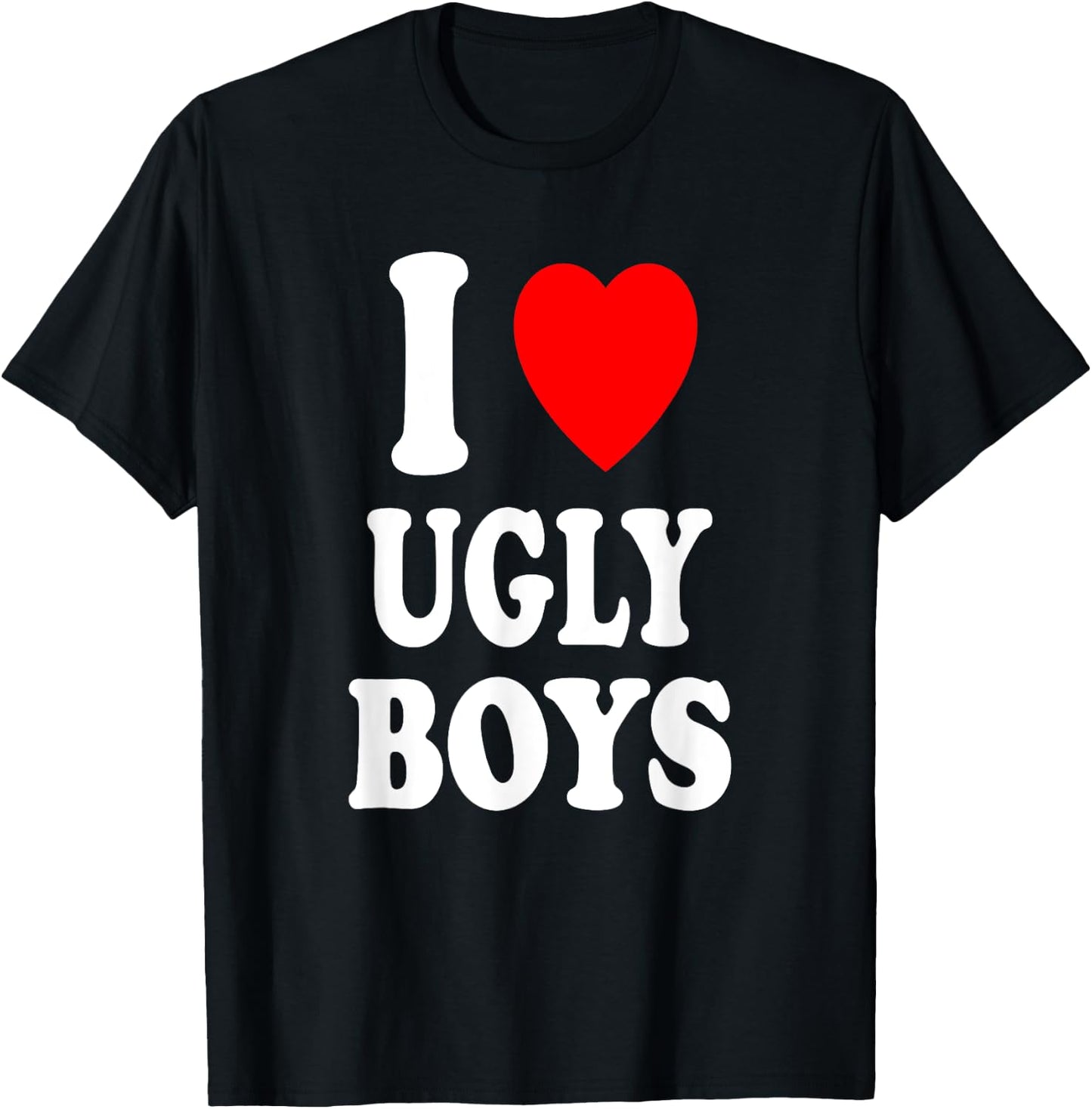 I Heart (Love) Ugly Boys Attraction Personality T-Shirt - T-Shirt | Black