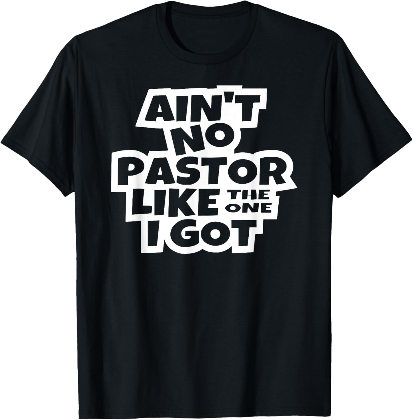 Ain't no pastor like the one I got Christian Catholic church T-Shirt - T-Shirt | Black