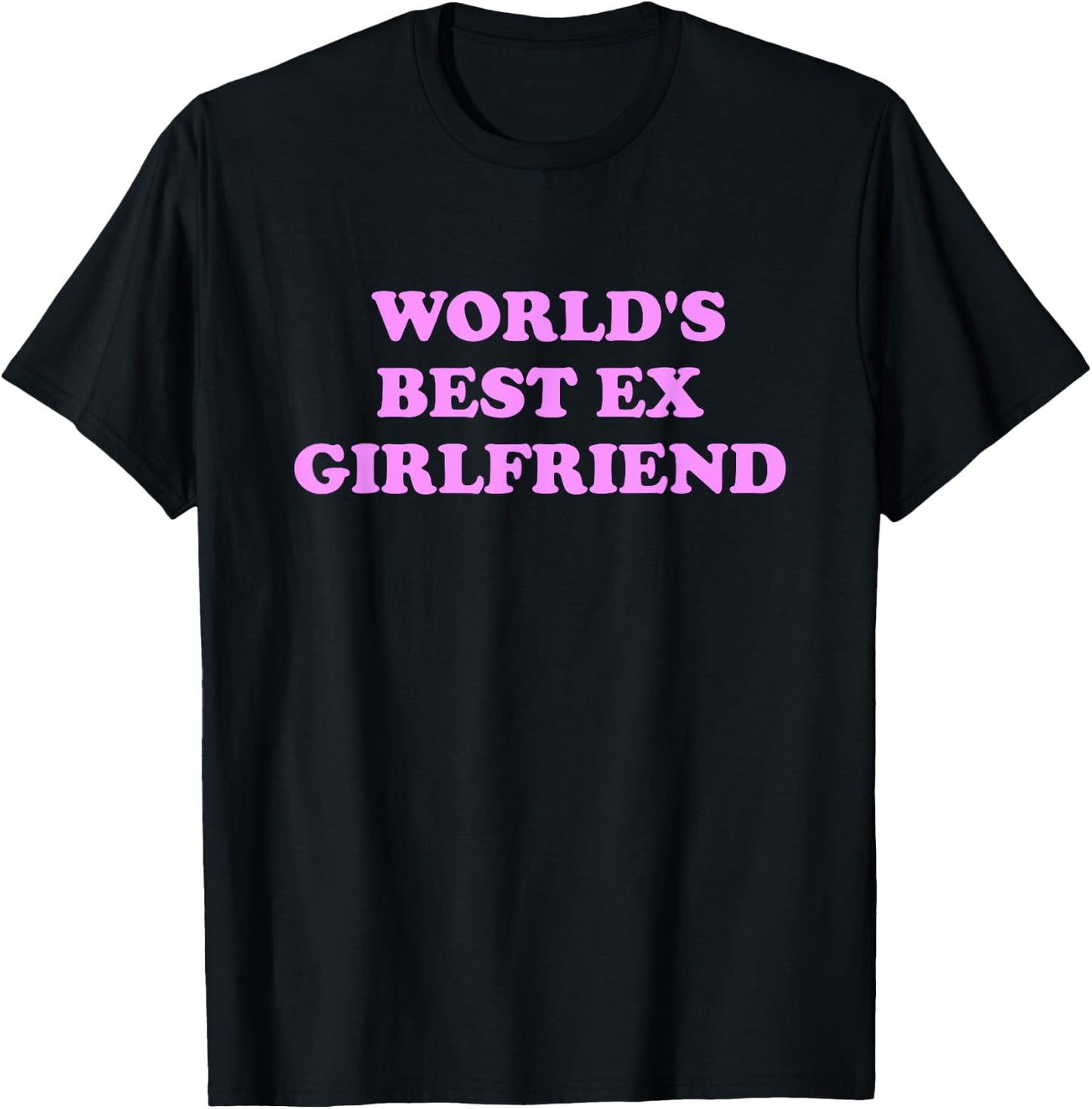 World's Best Ex Girlfriend Apparel T-Shirt - T-Shirt | Black