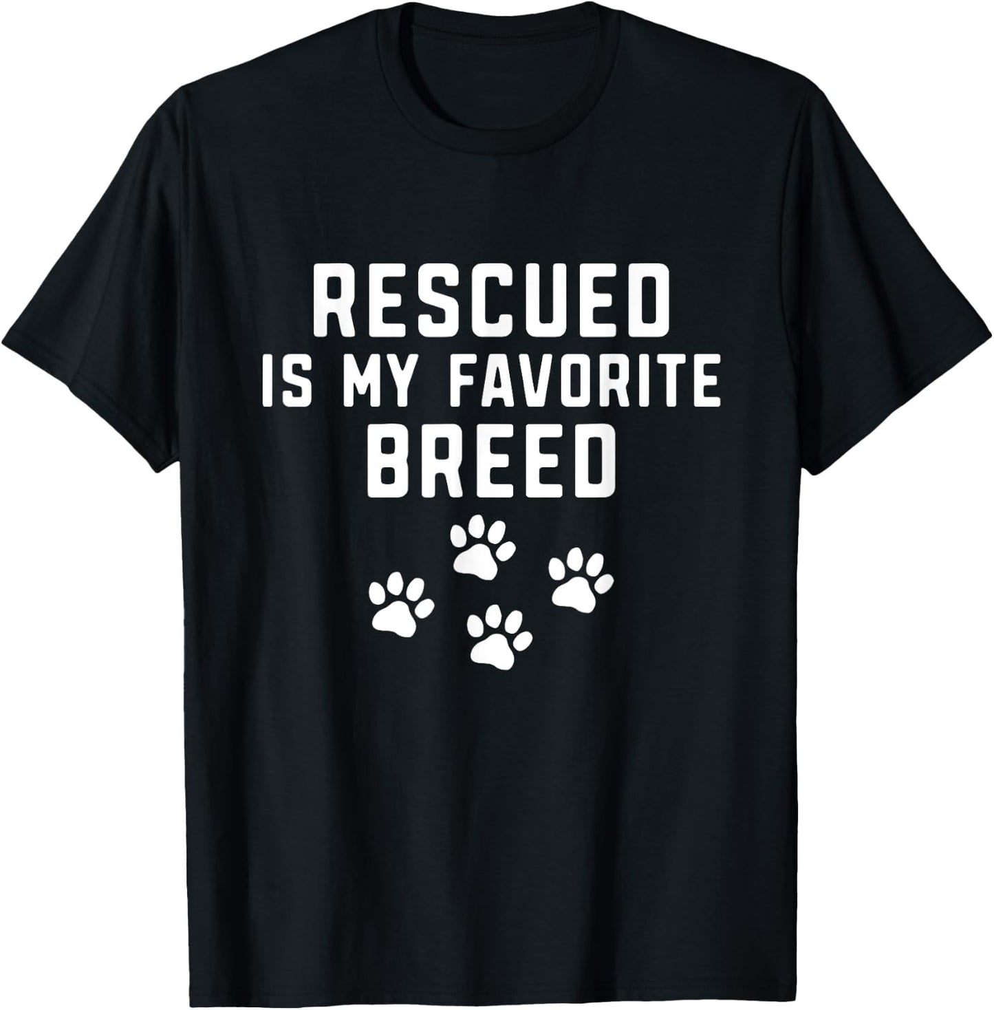 Rescued Is My Favorite Breed Animal Rescue Pet Adoption T-Shirt - T-Shirt | Black