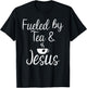 Fueled by Tea and Jesus Tea Lover T-Shirt - T-Shirt | Black