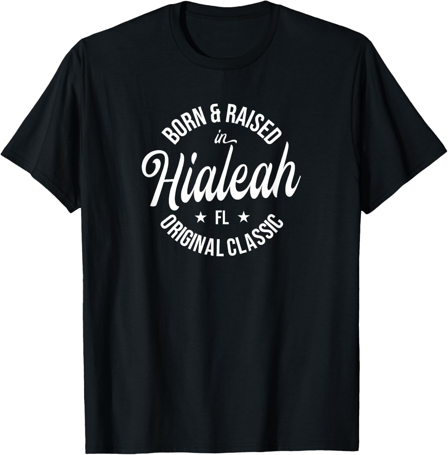 Born and Raised in Hialeah T-Shirt - T-Shirt | Black