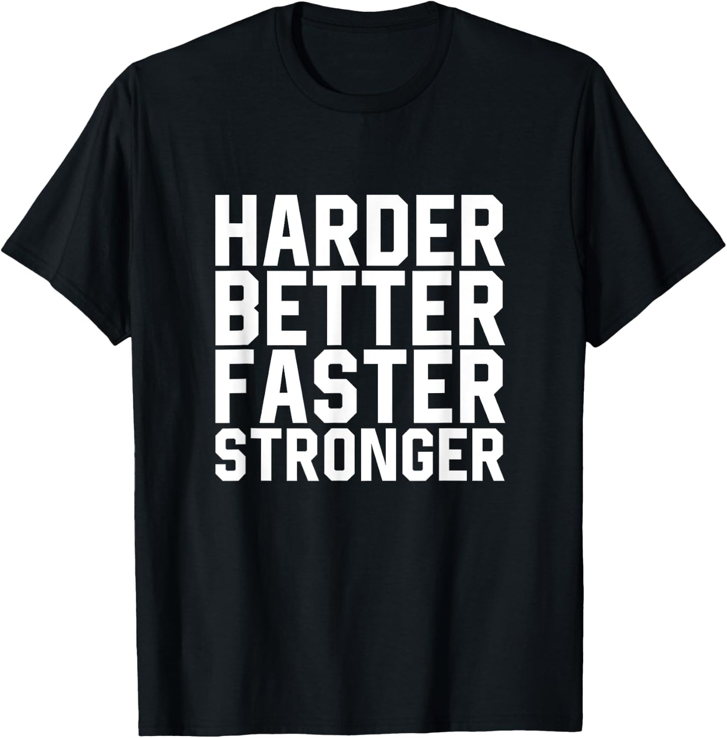 Harder Better Faster Stronger Motivational Inspirational Gym T-Shirt - T-Shirt | Black