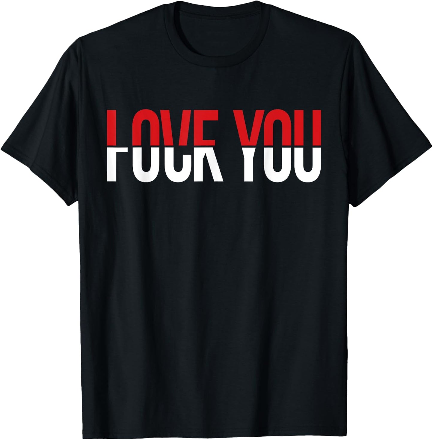 Love You Fck You Funny Meme T-Shirt - T-Shirt | Black