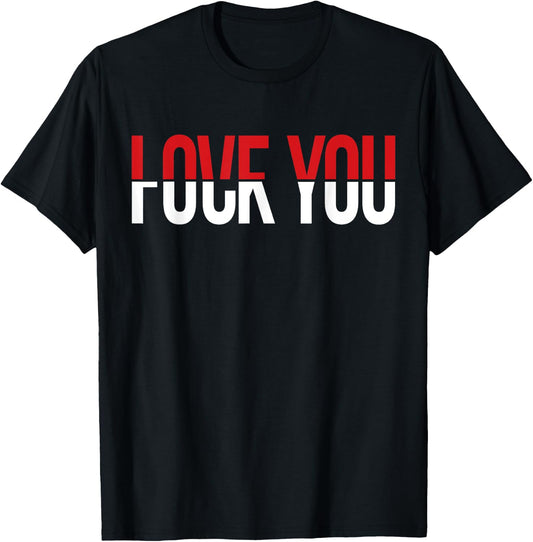 Love You Fck You Funny Meme T-Shirt - T-Shirt | Black