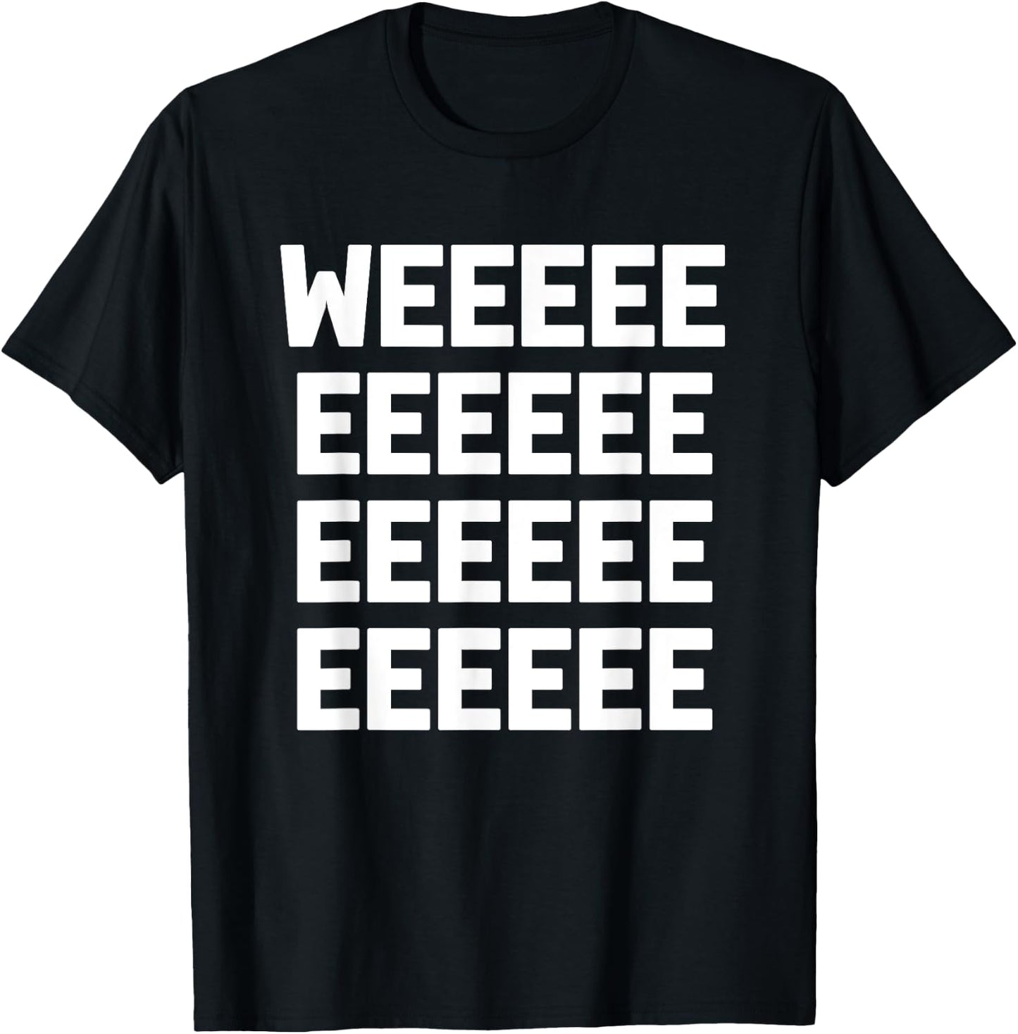 Weeeee funny saying sarcastic novelty humor cute T-Shirt - T-Shirt | Black