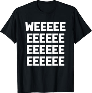 Weeeee funny saying sarcastic novelty humor cute T-Shirt - T-Shirt | Black