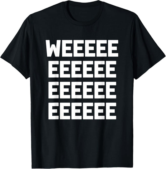 Weeeee funny saying sarcastic novelty humor cute T-Shirt - T-Shirt | Black