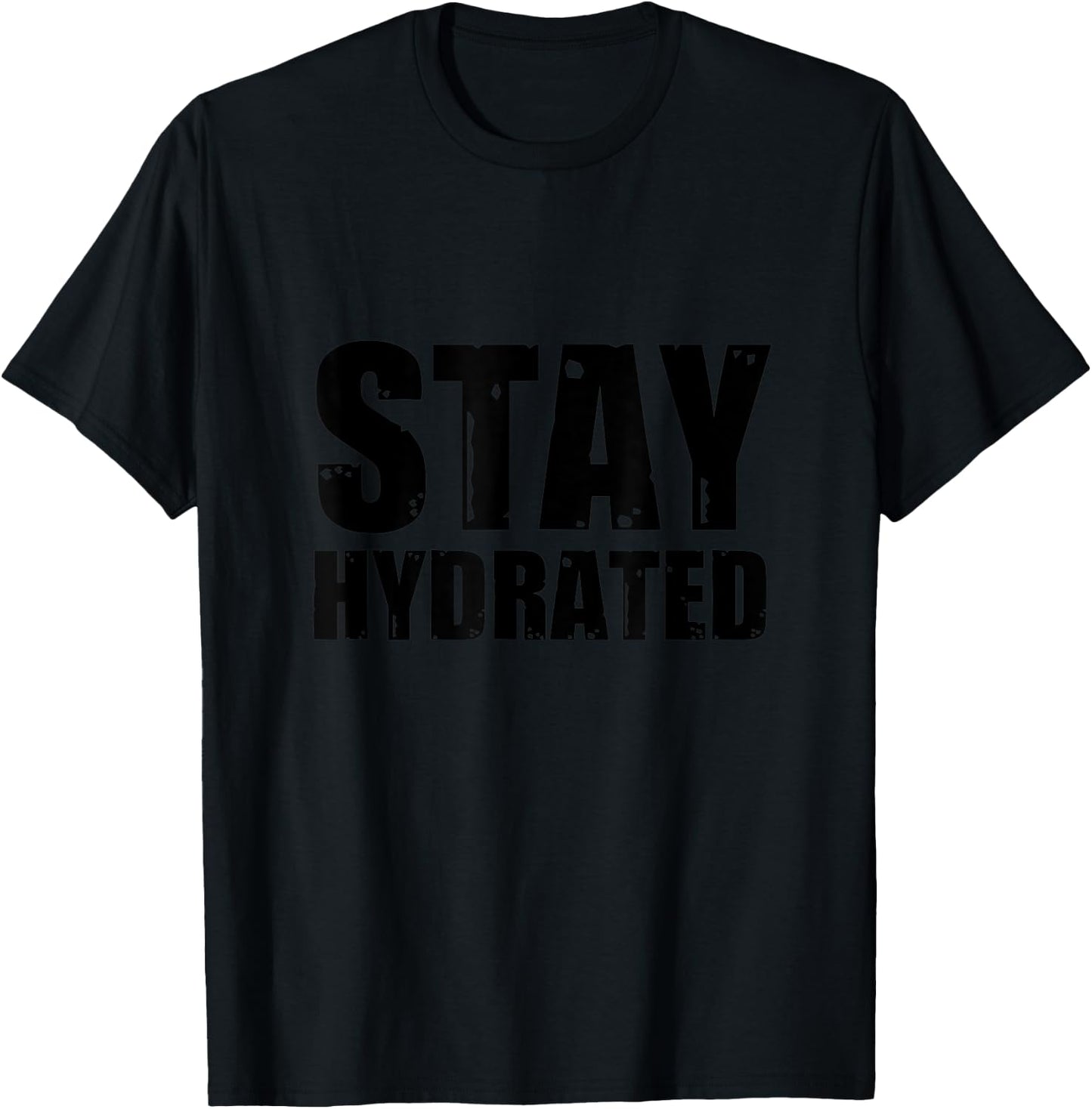 Stay Hydrated, funny gym fitness bodybuilding workout T-Shirt - T-Shirt | Black