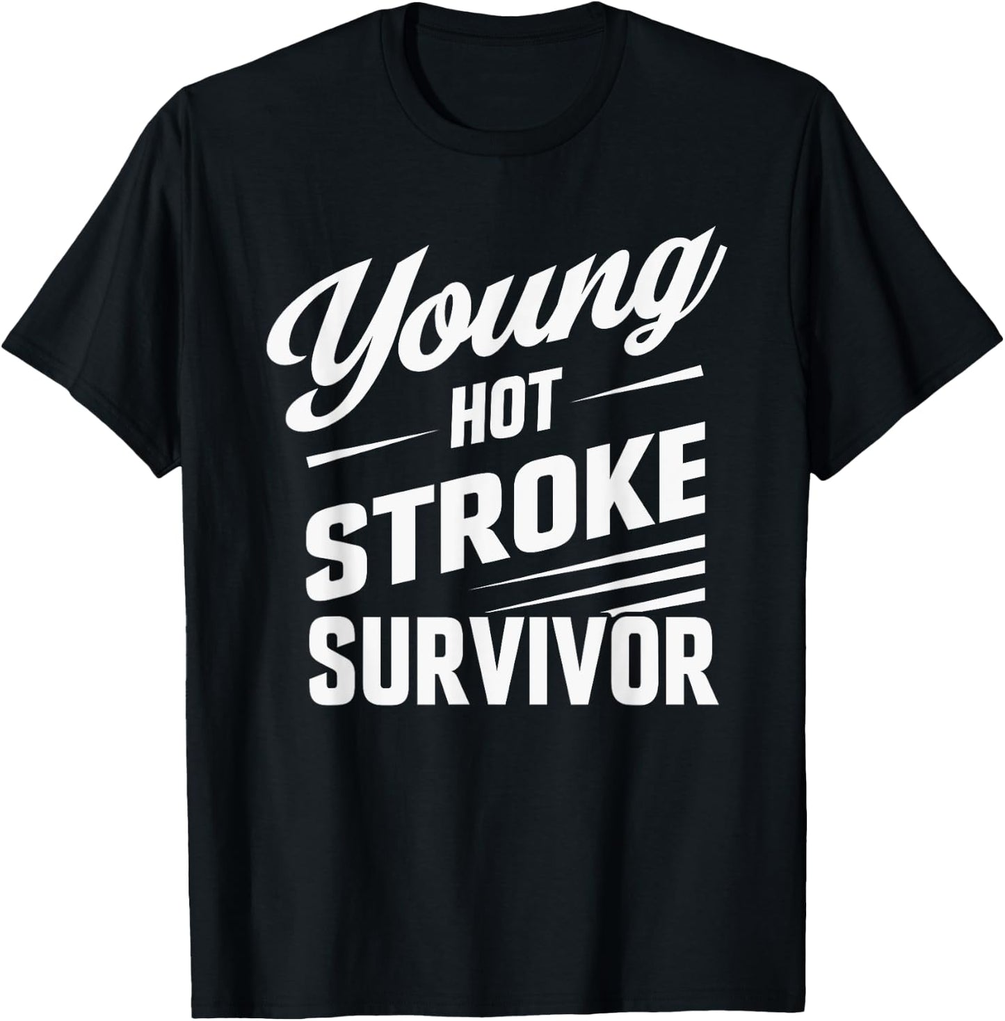 Funny Young Hot Stroke Survivor Support Recovery T-Shirt - T-Shirt | Black