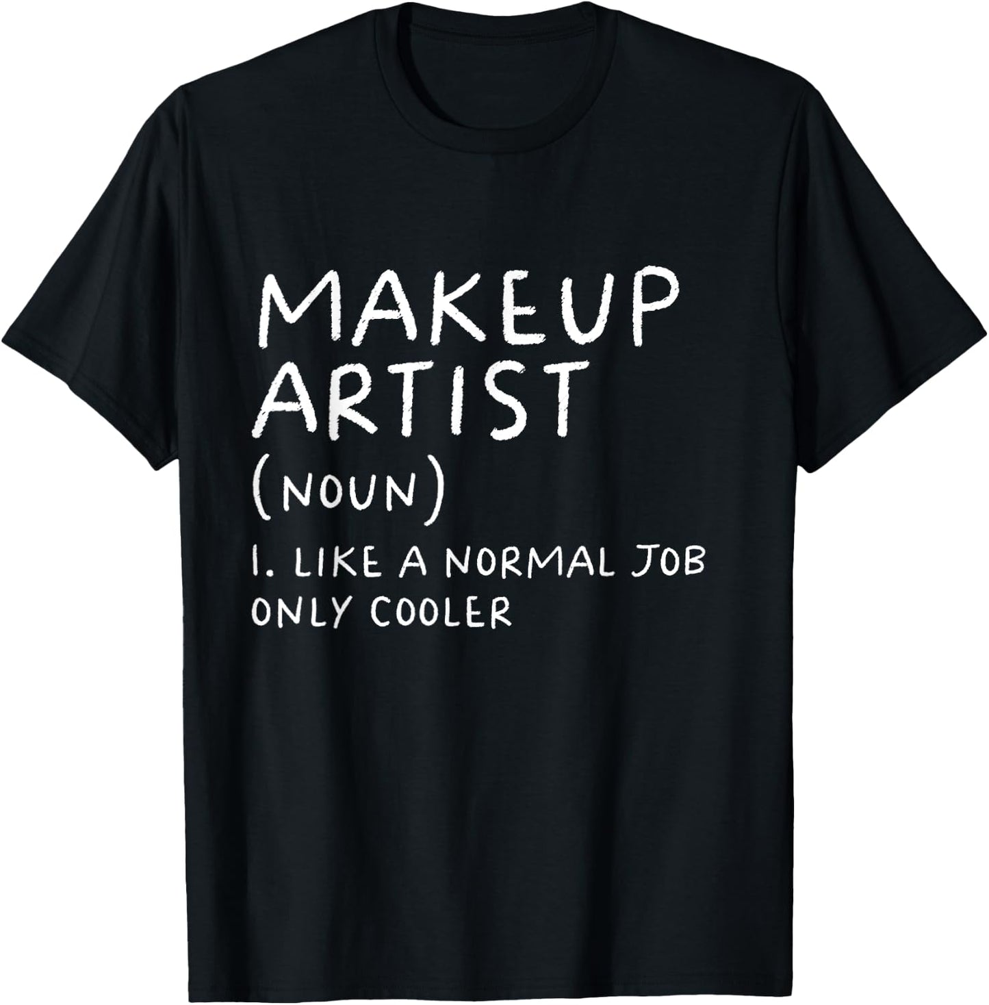 Makeup Artist Definition Funny Cosmetic Beautician T-Shirt - T-Shirt | Black