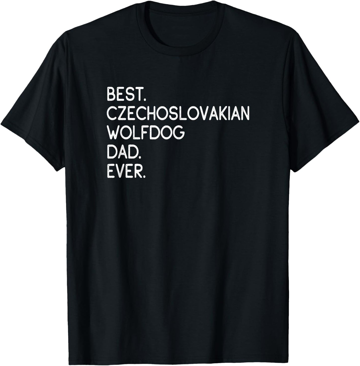 Best Czechoslovakian Wolfdog Dad Ever T-Shirt - T-Shirt | Black
