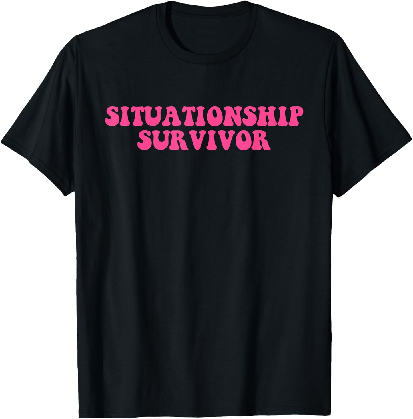 Situationship Survivor Pink Funny Joke Apparel T-Shirt - T-Shirt | Black