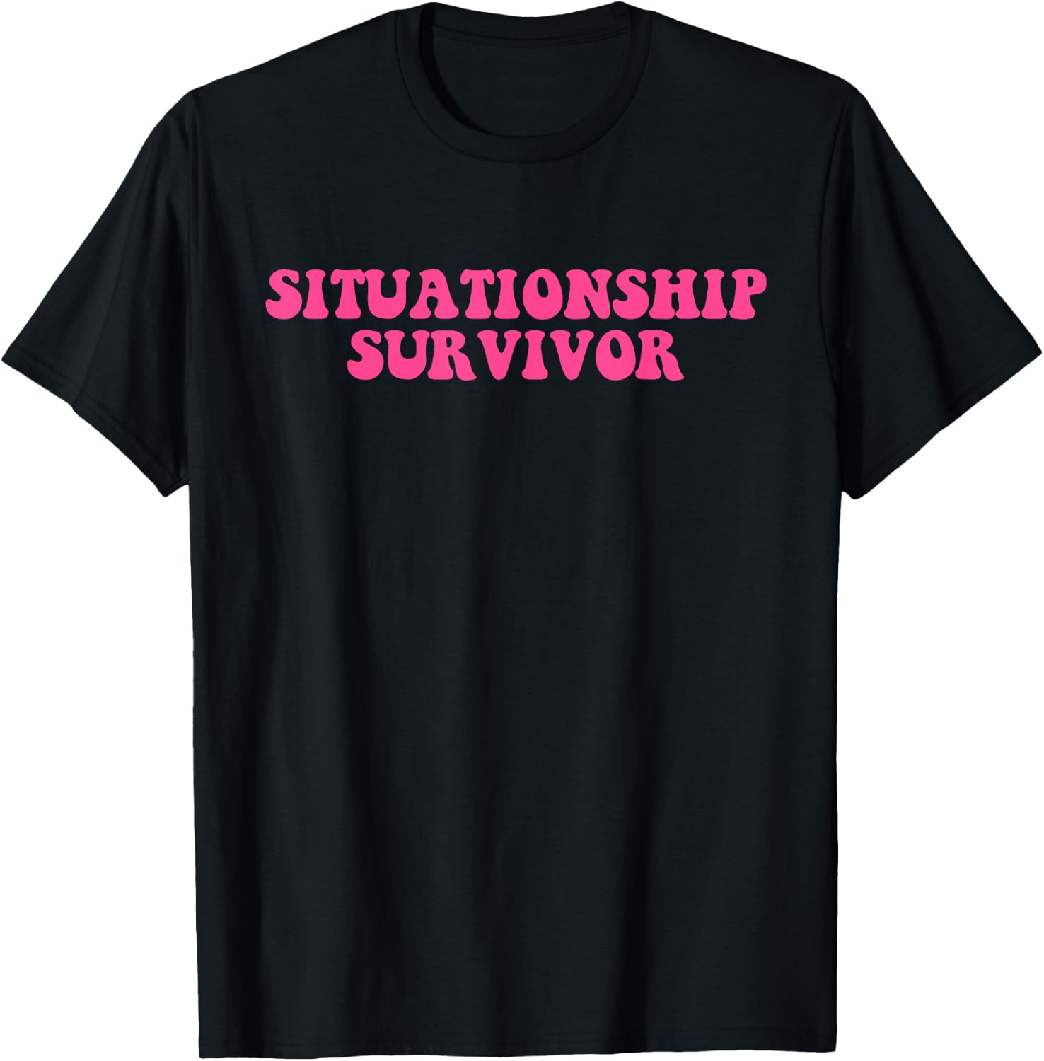 Situationship Survivor Pink Funny Joke Apparel T-Shirt - T-Shirt | Black