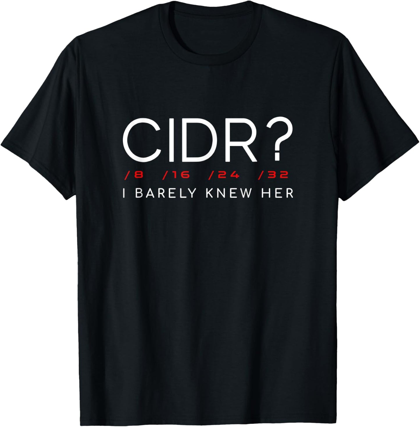 CIDR IP Subnet Funny Network Engineering T-Shirt - T-Shirt | Black