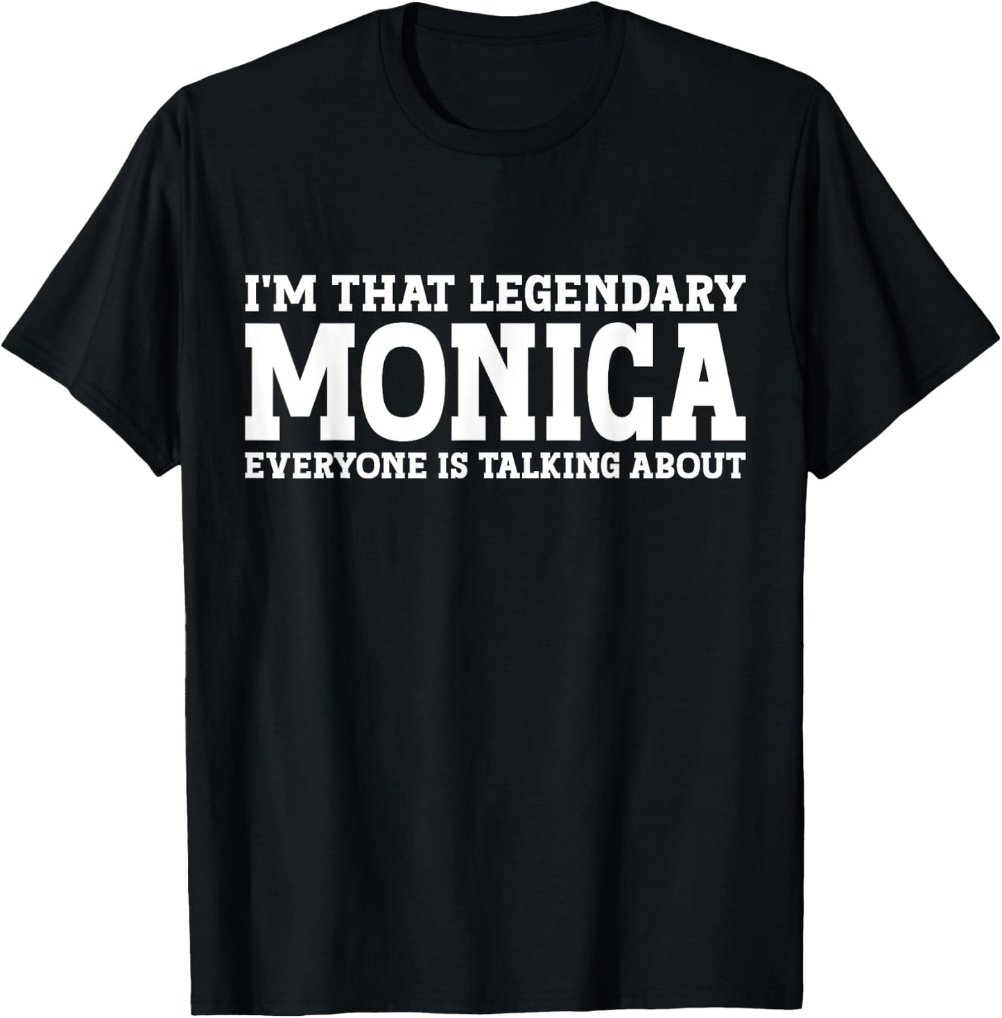 Monica Personal Name Women Girl Funny Monica T-Shirt - T-Shirt | Black