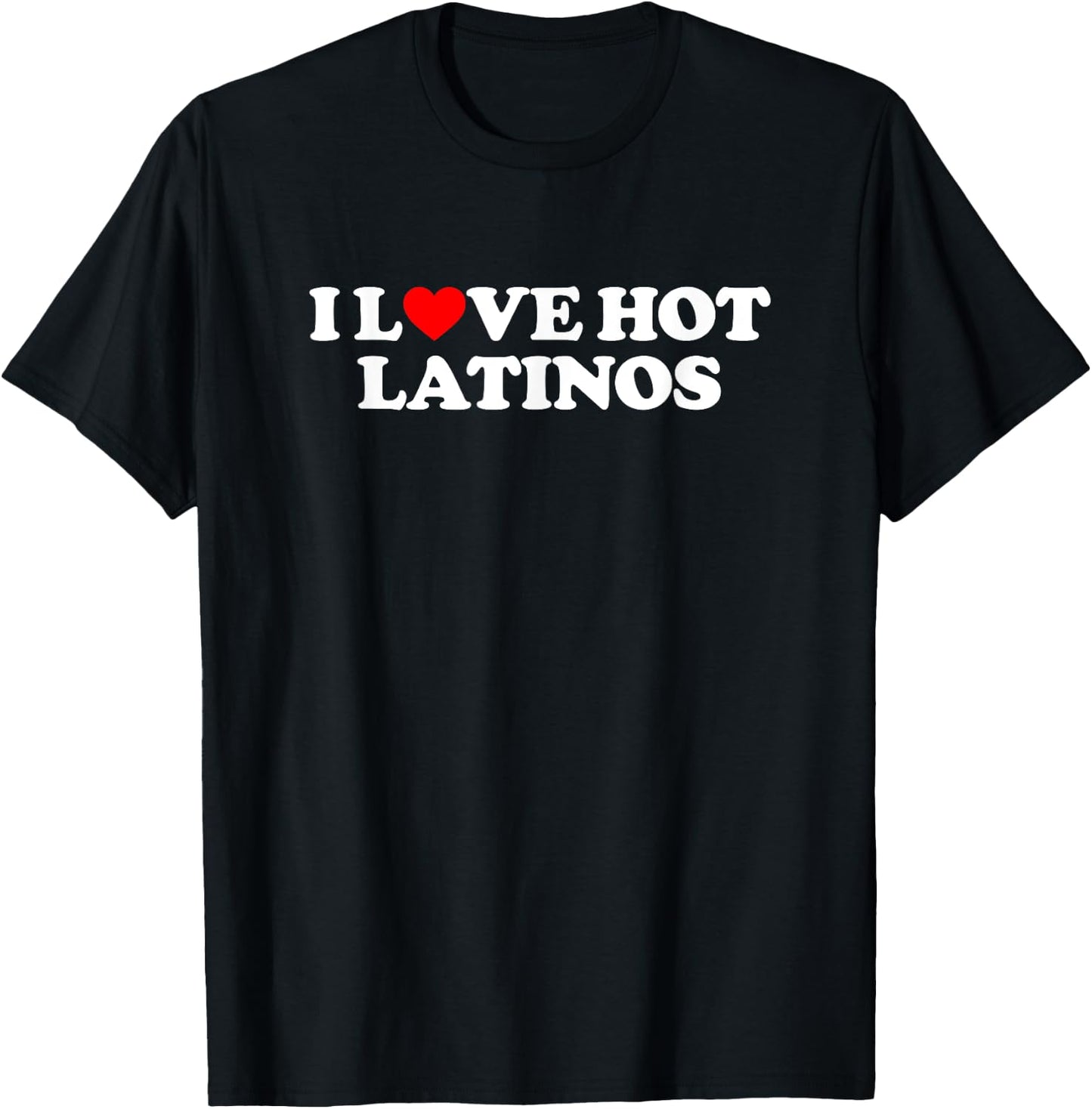 I Love Hot Latinos Shirt Couple Shirt I Heart Hot Latinos T-Shirt - T-Shirt | Black