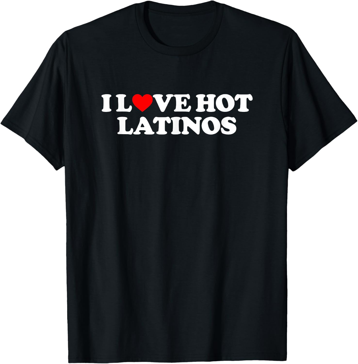 I Love Hot Latinos Shirt Couple Shirt I Heart Hot Latinos T-Shirt - T-Shirt | Black