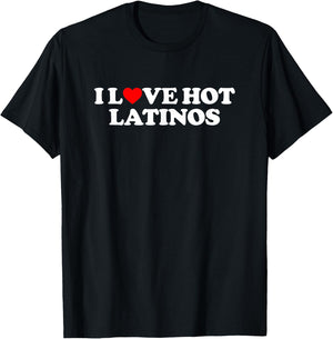 I Love Hot Latinos Shirt Couple Shirt I Heart Hot Latinos T-Shirt - T-Shirt | Black