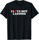 I Love Hot Latinos Shirt Couple Shirt I Heart Hot Latinos T-Shirt - T-Shirt | Black