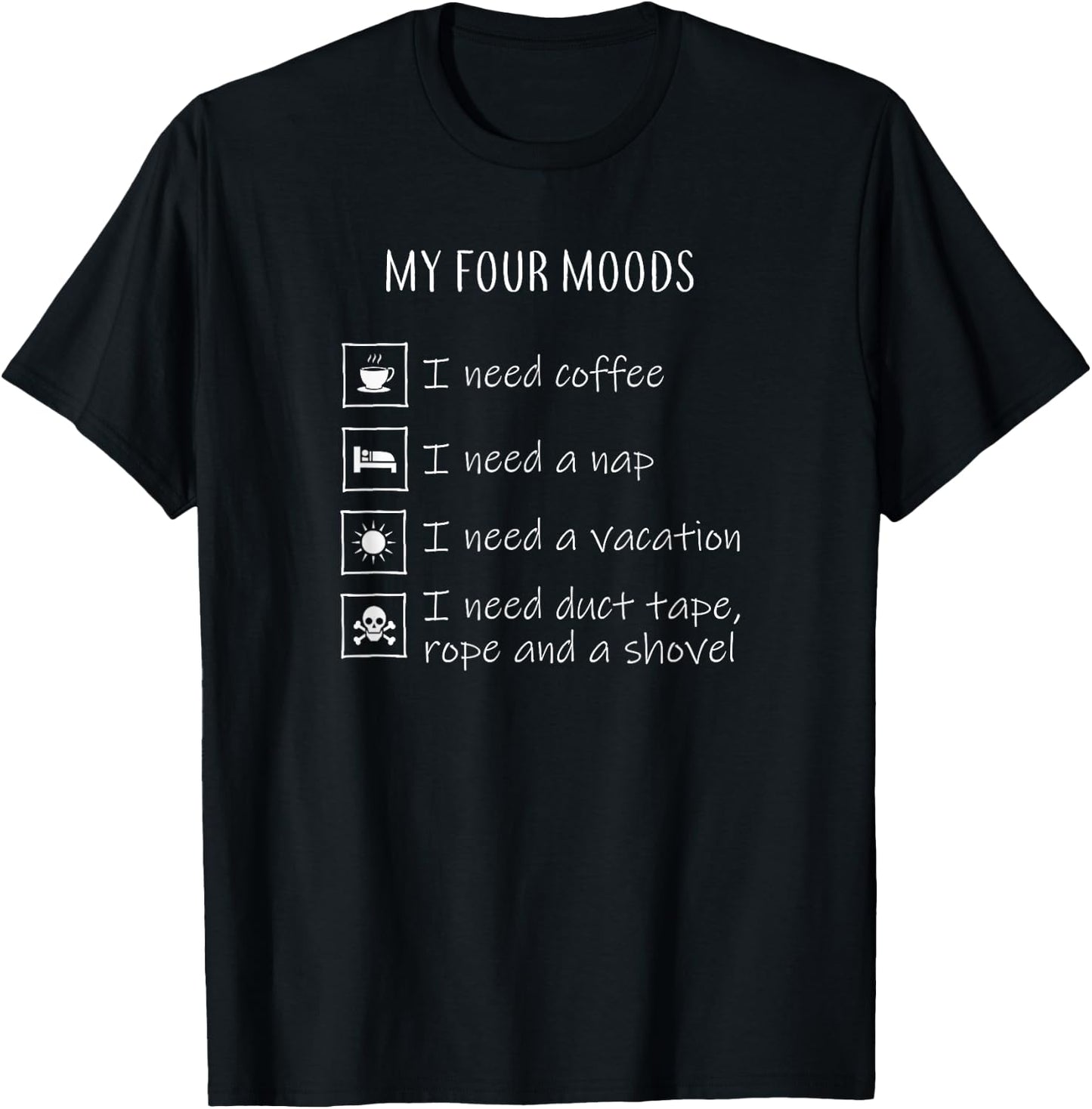 My Four Moods Funny T-Shirt - T-Shirt | Black
