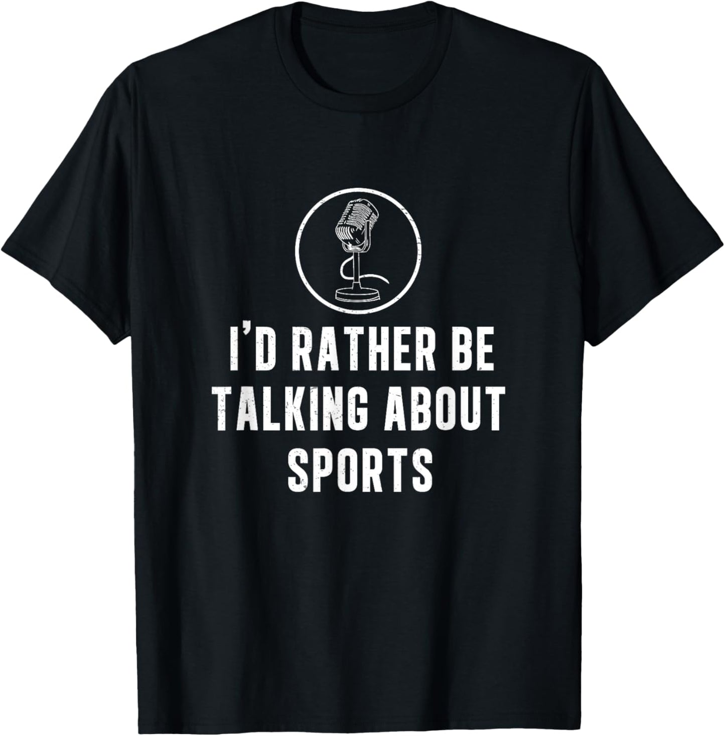 Funny I'd Rather Be Talking About Sports A Game Commentator T-Shirt - T-Shirt | Black