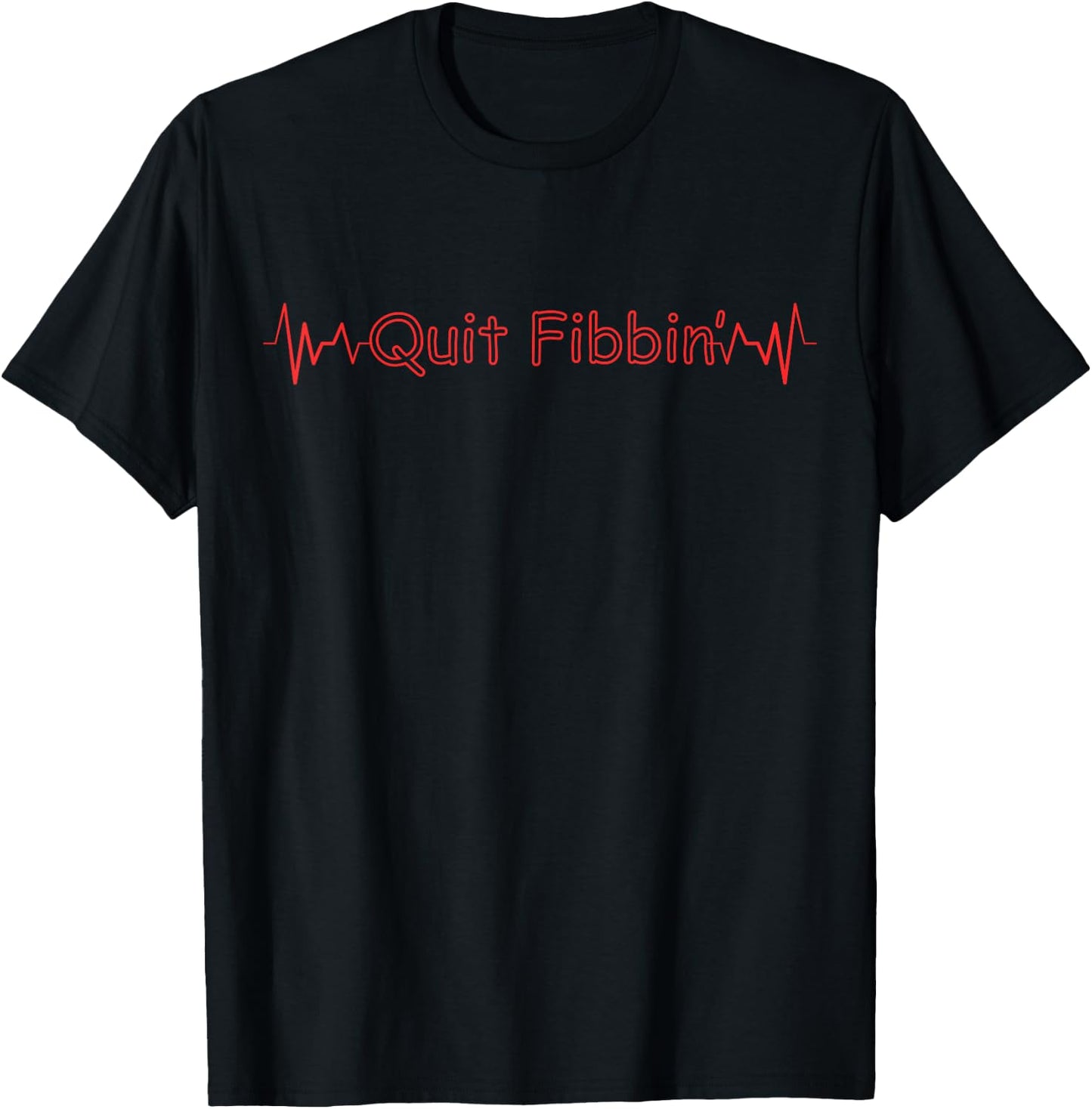 Quit Fibbin Funny Cardiology Nurse Atrial Fibrillation Afib T-Shirt - T-Shirt | Black