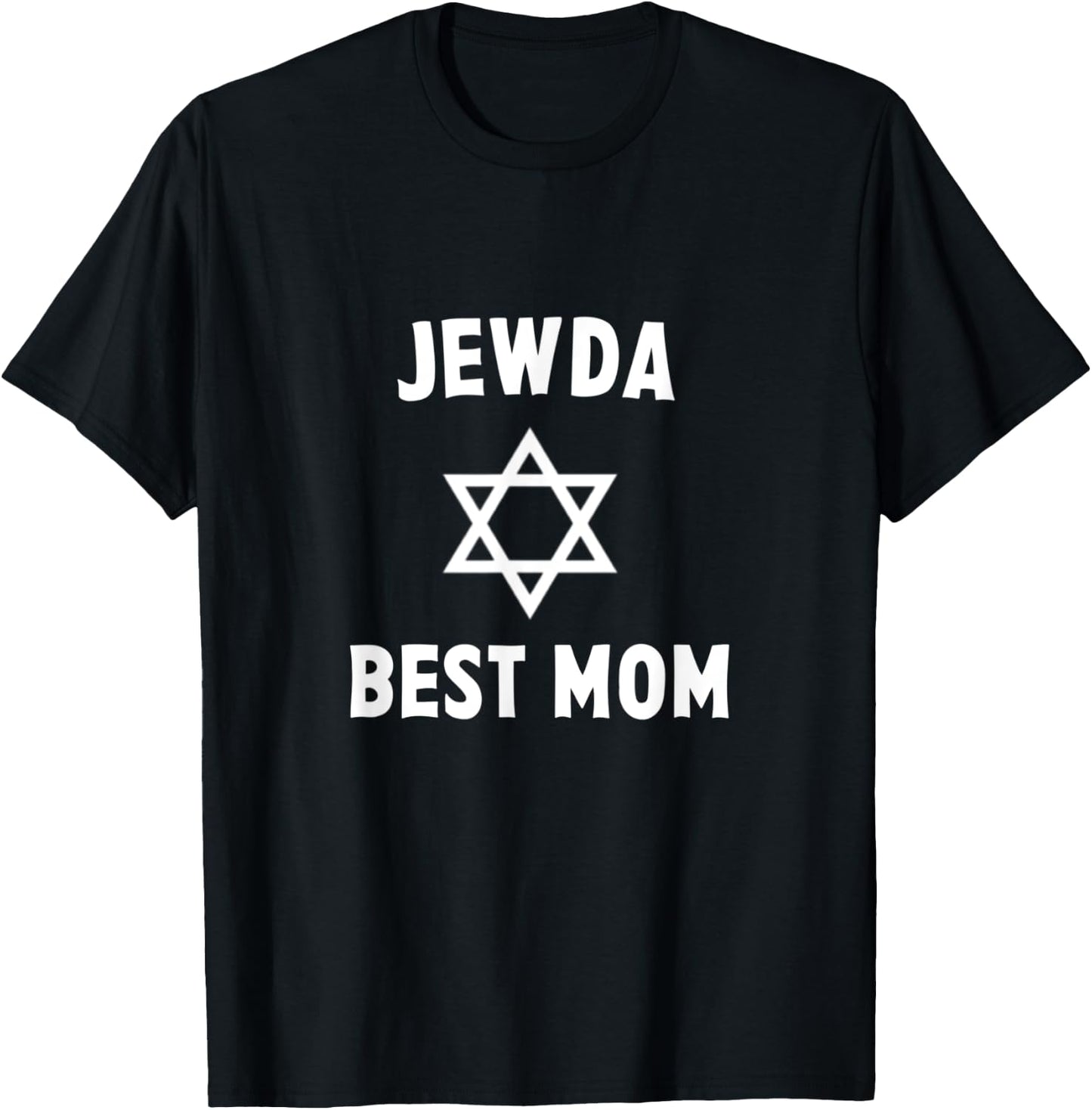 Jew da Best Mom Ever Funny Jewish Gift Mother's Day Birthday T-Shirt - T-Shirt | Black