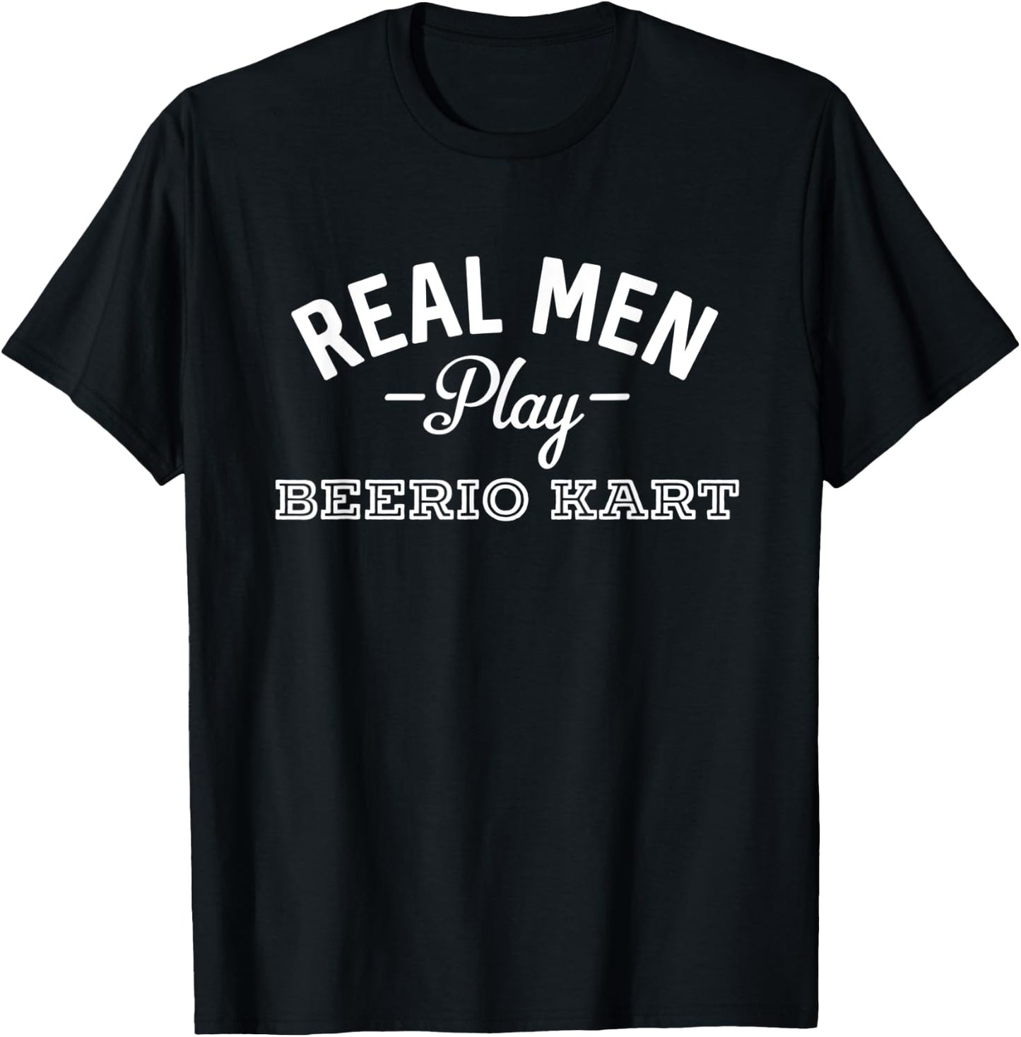 Real Men Play Beerio Kart Funny Beer Party Supplies T-Shirt - T-Shirt | Black