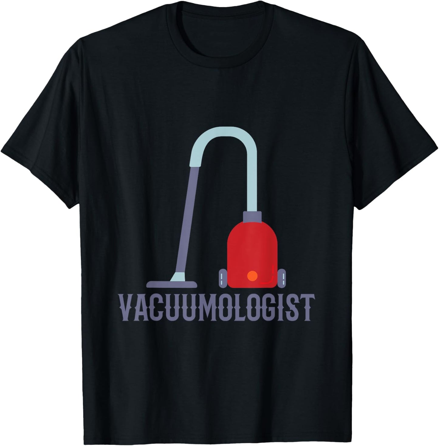 Humorous Vaccumologist Vacuum Cleaner Vacuum for Carpet T-Shirt - T-Shirt | Black