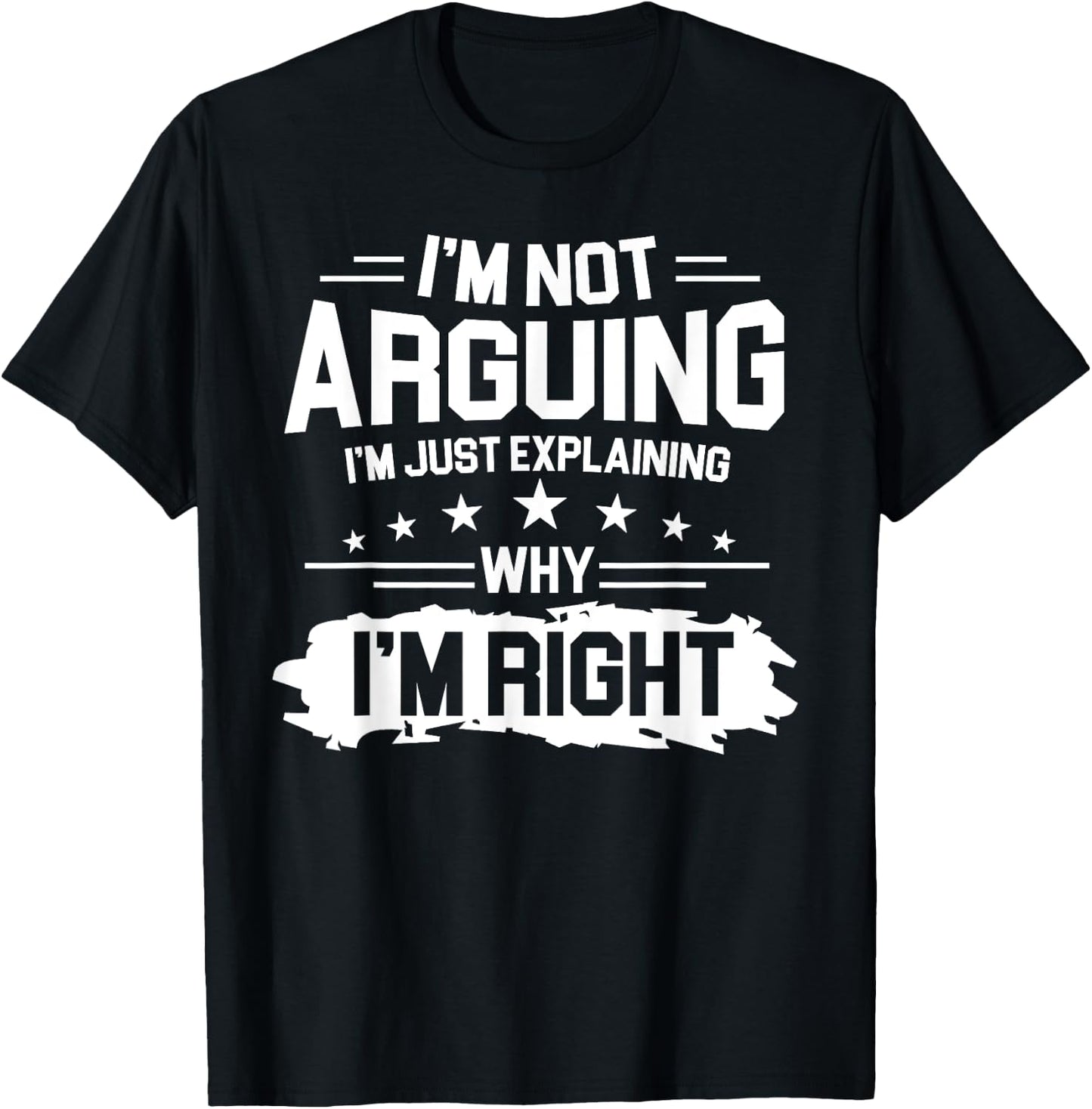 I'm Not Arguing Just Explaining Why I'm Right Retro Vintage T-Shirt - T-Shirt | Black