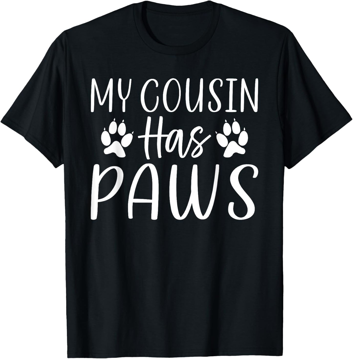 My Cousin has Paws Cousin T-Shirt - T-Shirt | Black