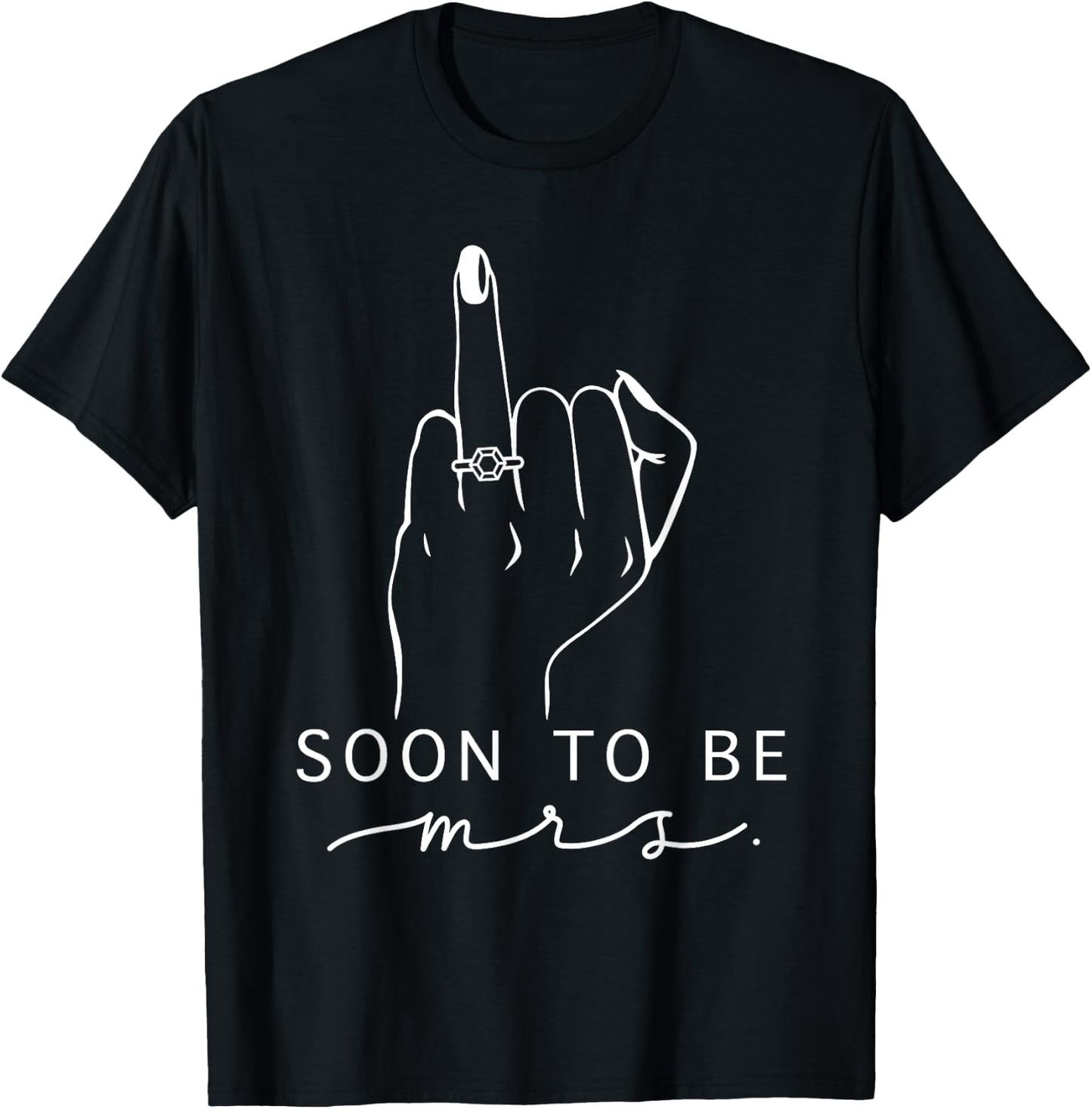 Soon To Be Mrs. Bachelorette Party Engaged Ring Finger T-Shirt - T-Shirt | Black