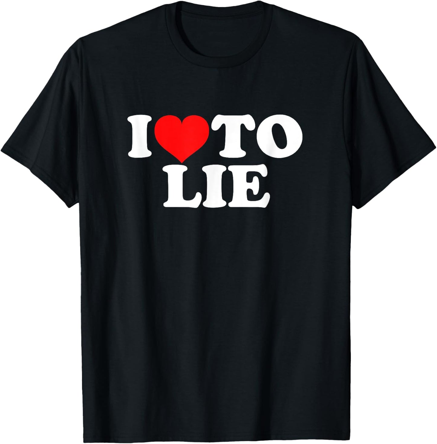 I Love To Lie T-Shirt - T-Shirt | Black