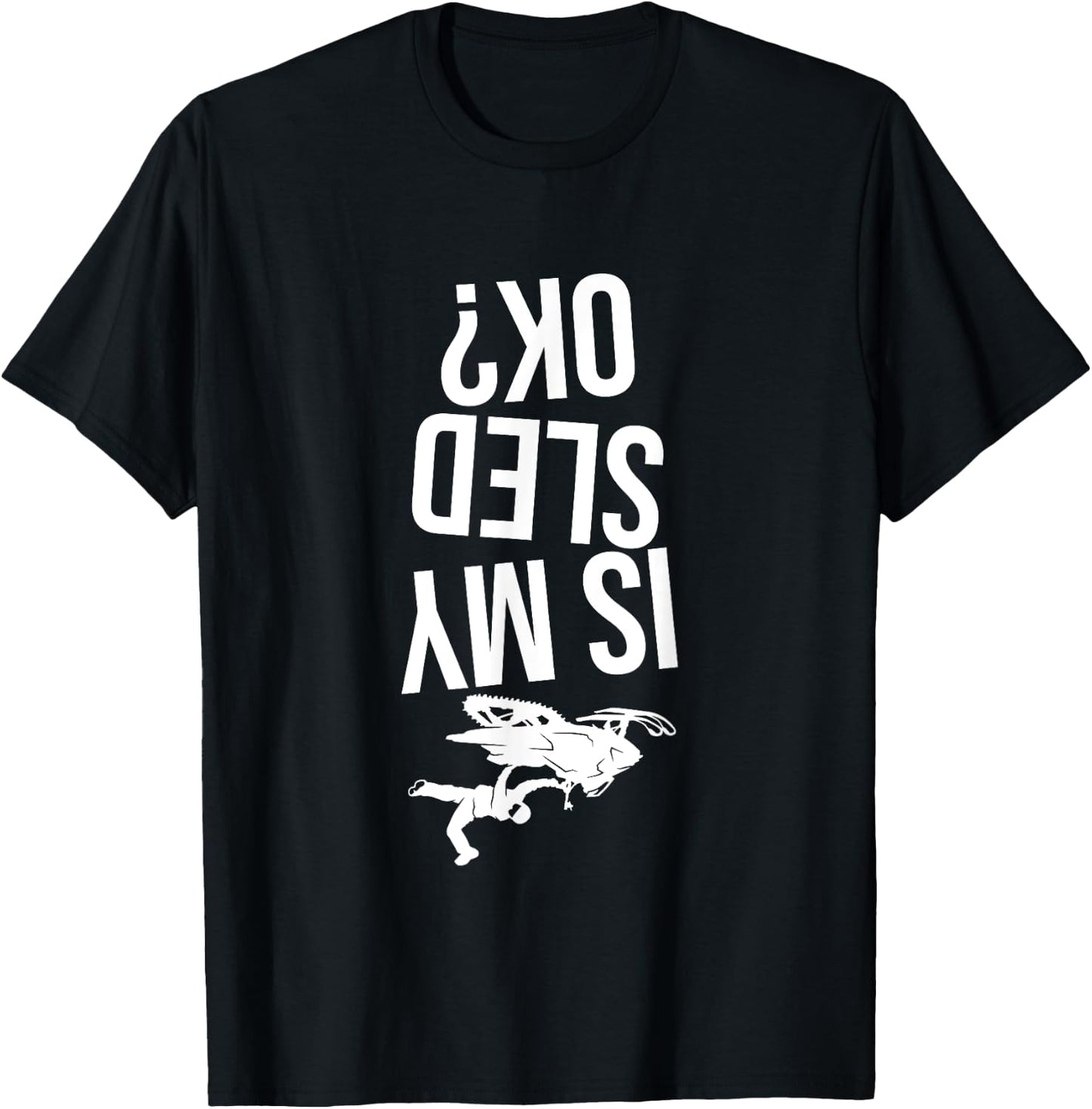 Is My Sled Ok? Snowmobile T-Shirt - T-Shirt | Black