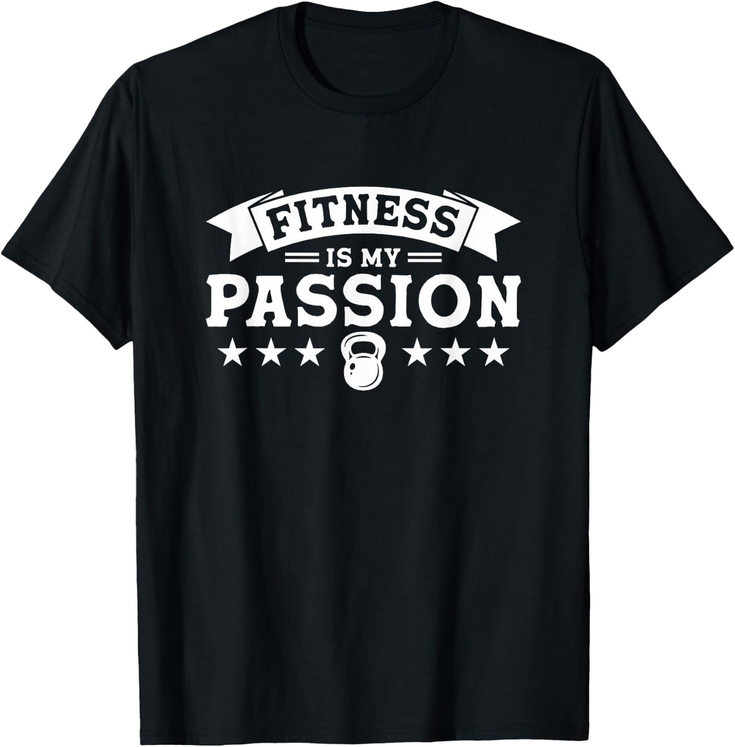 Fitness Is My Passion T-Shirt - T-Shirt | Black