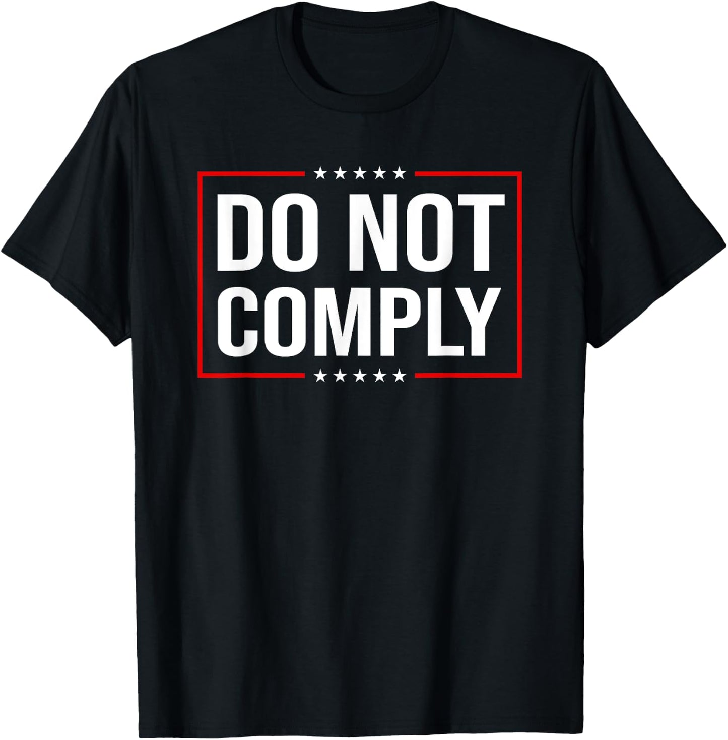 Do Not Comply - USA Flag Patriotic Rights Medical Freedom T-Shirt - T-Shirt | Black