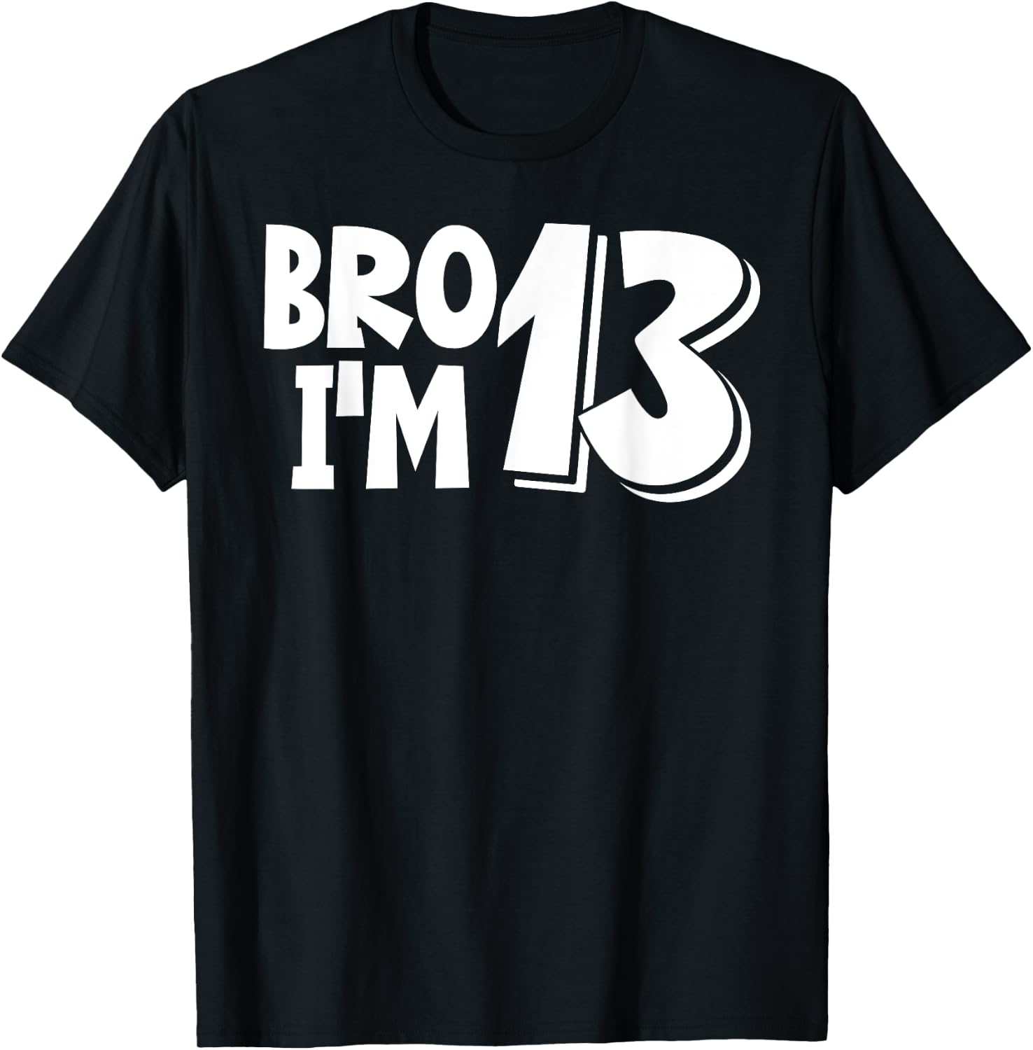 13th Birthday Shirt Boy Bro I’m 13 Year Old Thirteen Thirtee T-Shirt - T-Shirt | Black