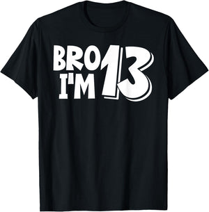 13th Birthday Shirt Boy Bro I’m 13 Year Old Thirteen Thirtee T-Shirt - T-Shirt | Black