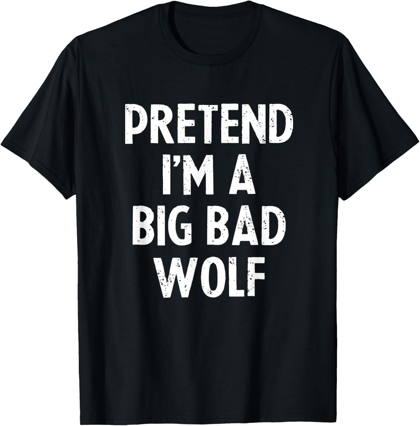 Pretend I'm A Big Wolf Costume Funny Scary Halloween Party T-Shirt - T-Shirt | Black