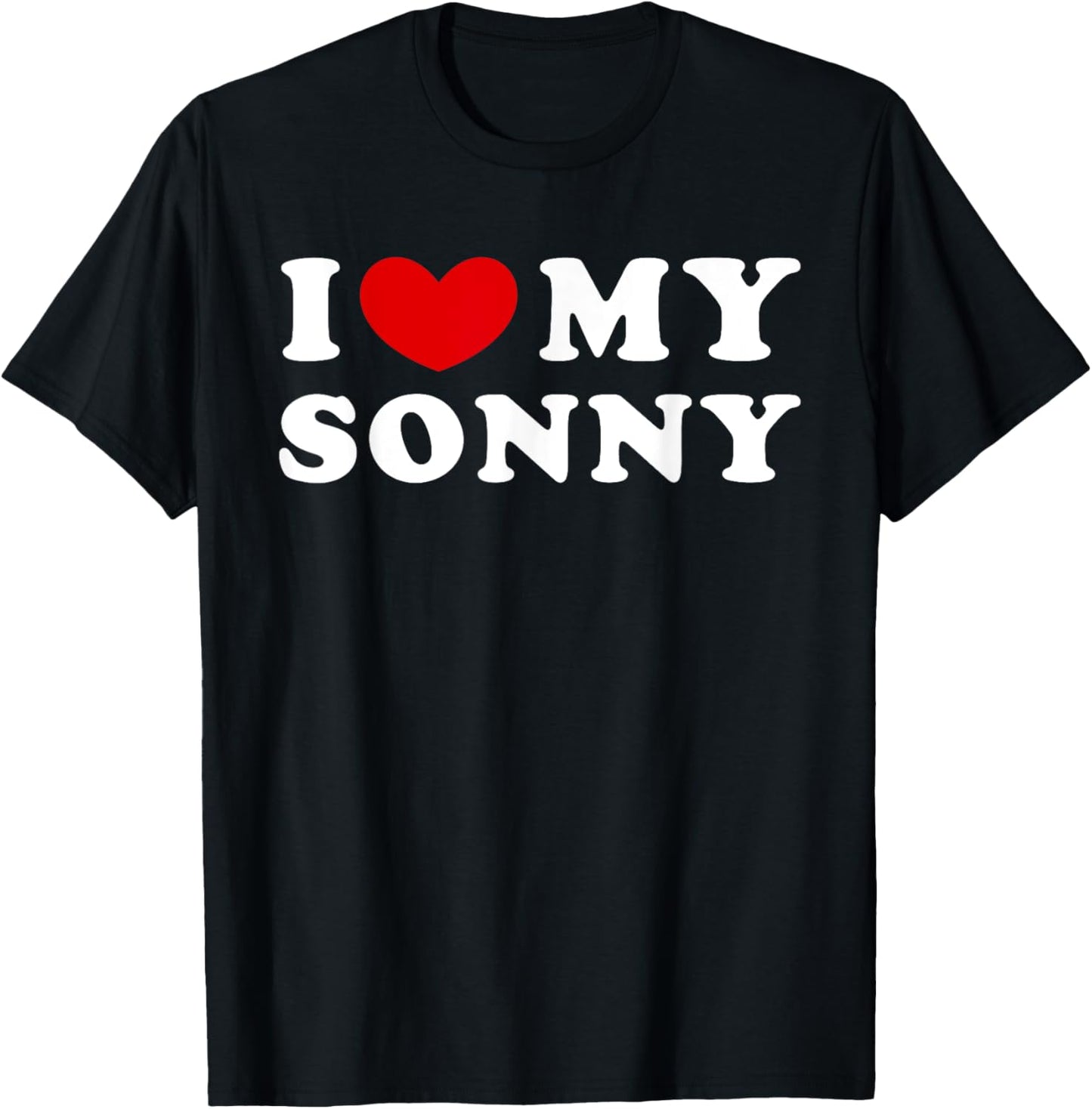I Love My Sonny, I Heart My Sonny T-Shirt - T-Shirt | Black