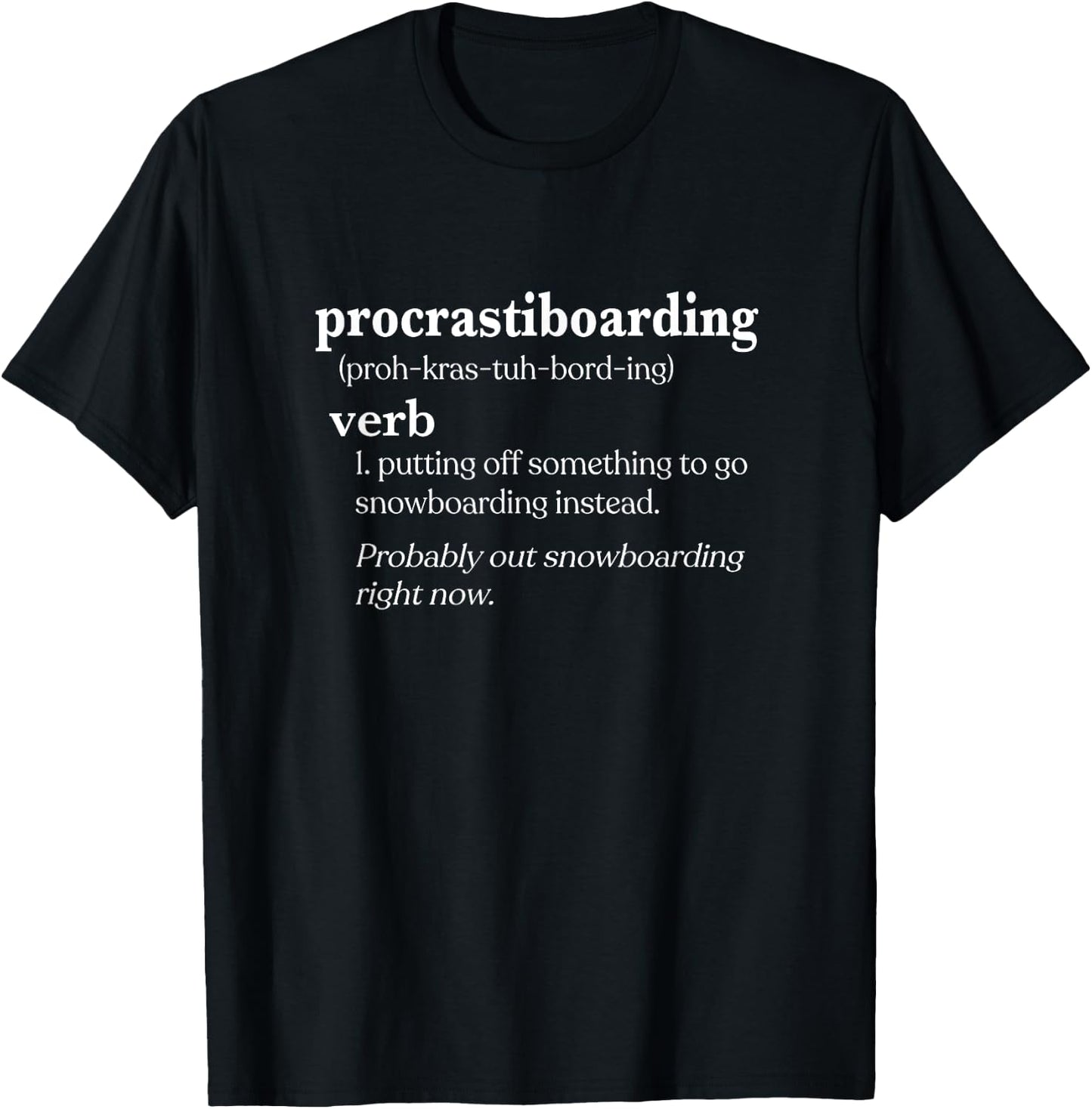 Snowboarder Gifts Men Women Procrastiboarding Snowboarding T-Shirt - T-Shirt | Black