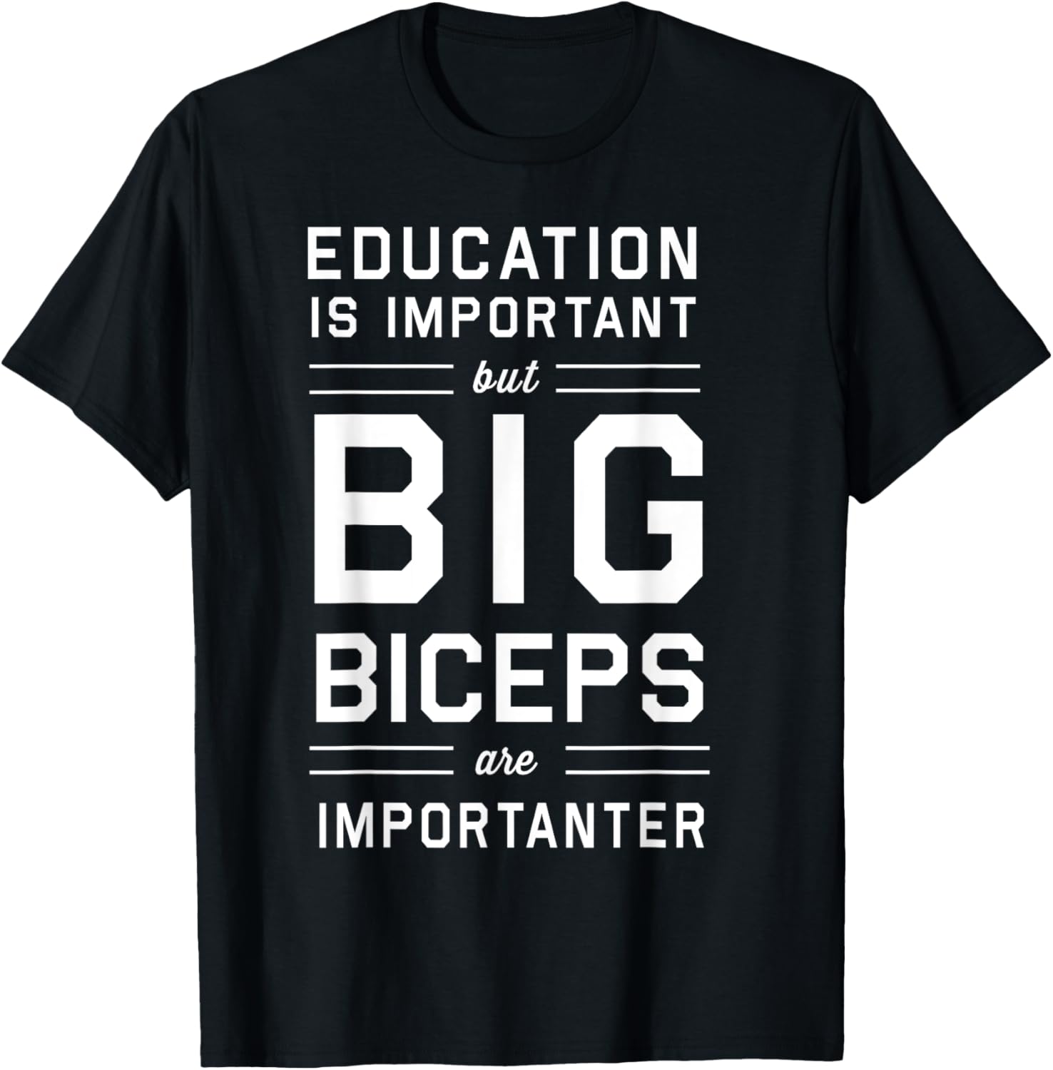 Education is important big biceps importanter T-Shirt - T-Shirt | Black