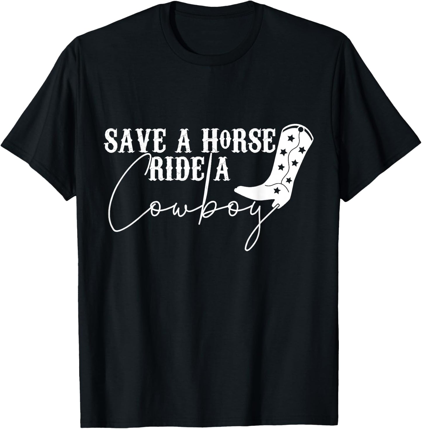 Save A Horse Ride A Cowboy, Bachelorette Party, Bridal Party T-Shirt - T-Shirt | Black