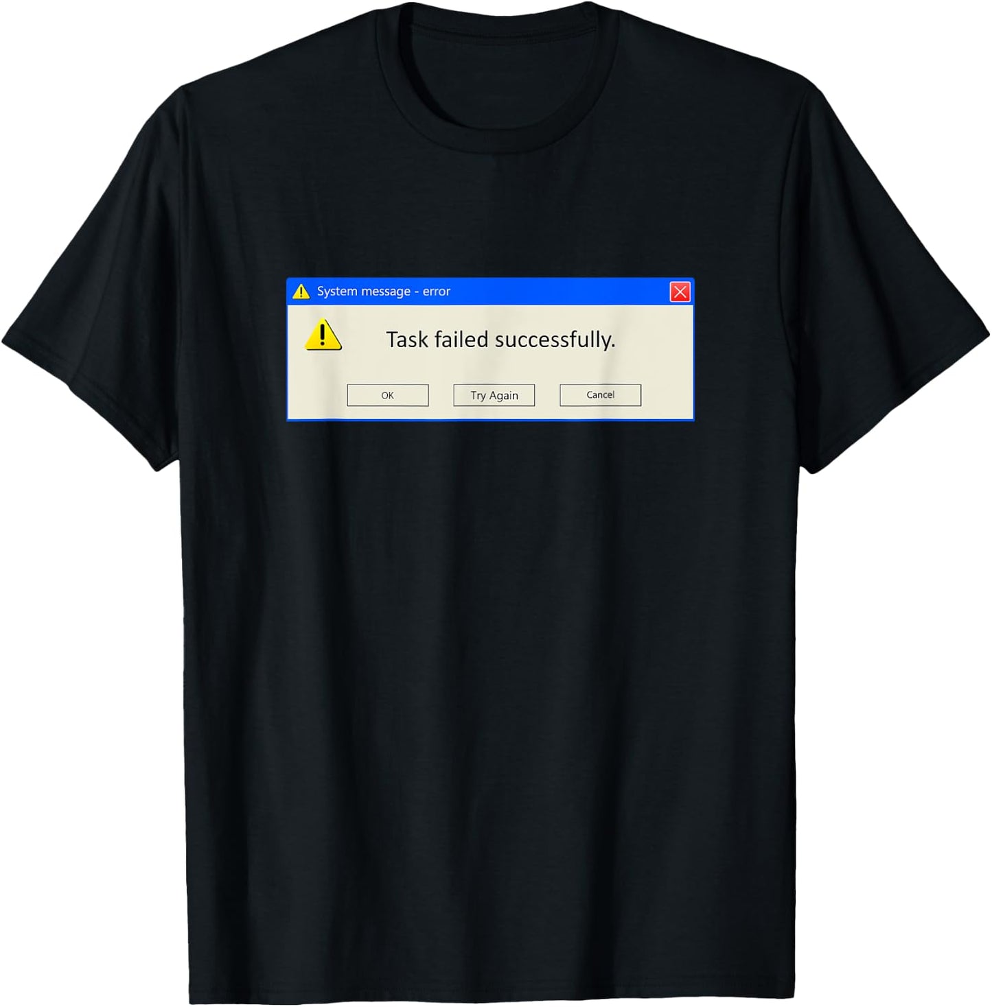 Task Failed Successfully Funny Developer Programmers Meme T-Shirt - T-Shirt | Black