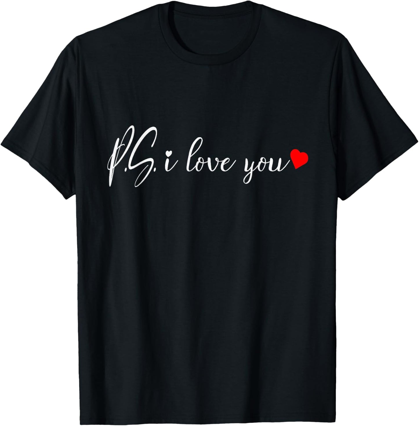 PS I Love You Shirt - Valentines Love , Valentines Couple T-Shirt - T-Shirt | Black