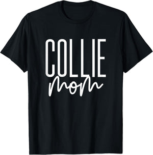 Collie Mom Cute Collie Dog Mama I Love My Collie T-Shirt - T-Shirt | Black