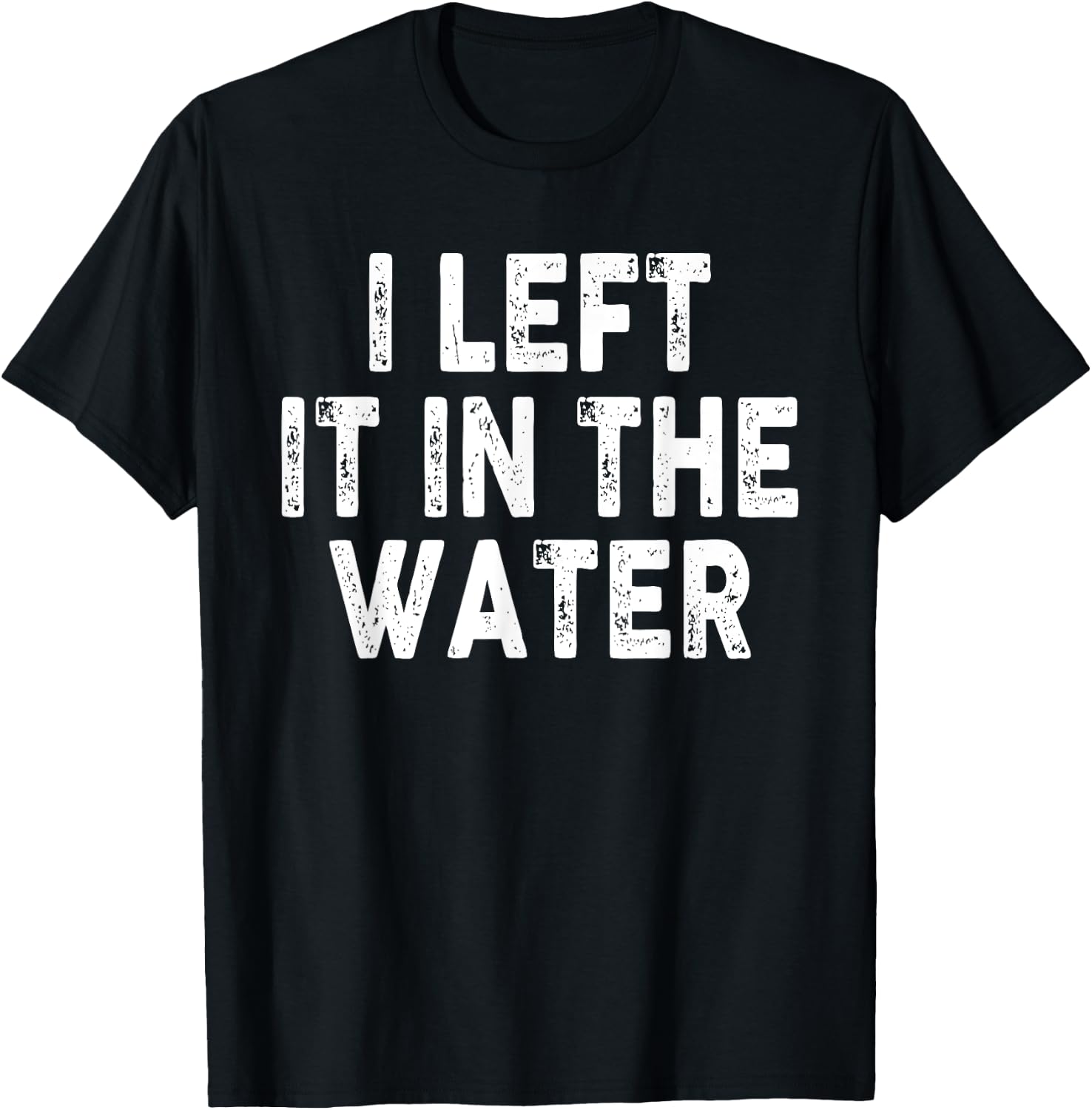 I Left It In The Water, Bible Verse, Christian Faith T-Shirt - T-Shirt | Black